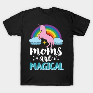 Moms Are Magical T-Shirt